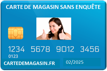 CARTE DE MAGASIN SANS ENQUÊTE