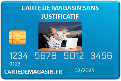 CARTE DE MAGASIN SANS JUSTIFICATIF