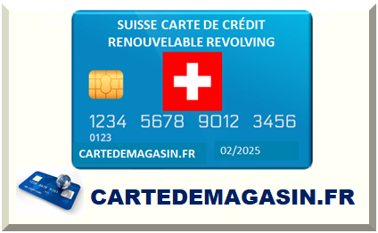 SUISSE CARTE CLIENT DE FIDÉLITÉ AVEC CRÉDIT RENOUVELABLE REVOLVING 2024